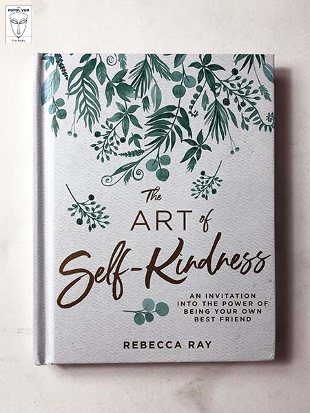 Rebecca Ray - The Art Of Self-Kindness